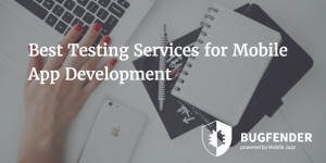 Best Testing Services for Mobile App Development