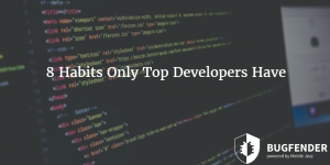 8 Habits Only Top Developers Have