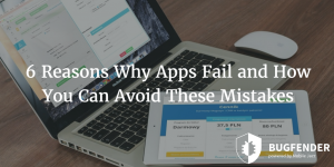 6 Reasons Why Apps Fail and How You Can Avoid These Mistakes