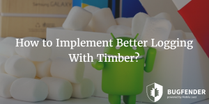 How to Implement Better Logging With Timber