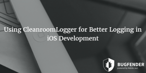 Using CleanroomLogger for Better Logging in iOS Development
