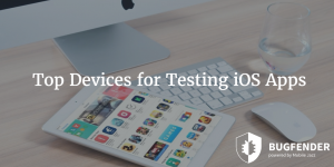 Top Devices for Testing iOS Apps