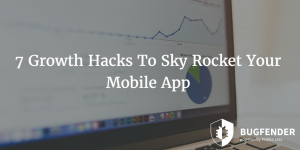 7 Growth Hacks To Sky Rocket Your Mobile App