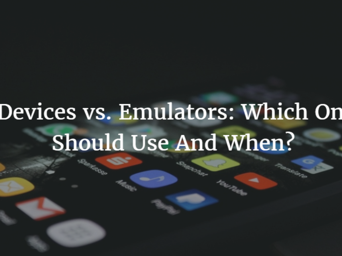 Why prefer Real Devices over Mobile Simulators for Mobile App