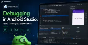 Debugging in Android Studio: Tools, Techniques, and Workflow